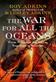 War For All The Oceans, The: From Nelson at the Nile to Napoleon at Waterloo